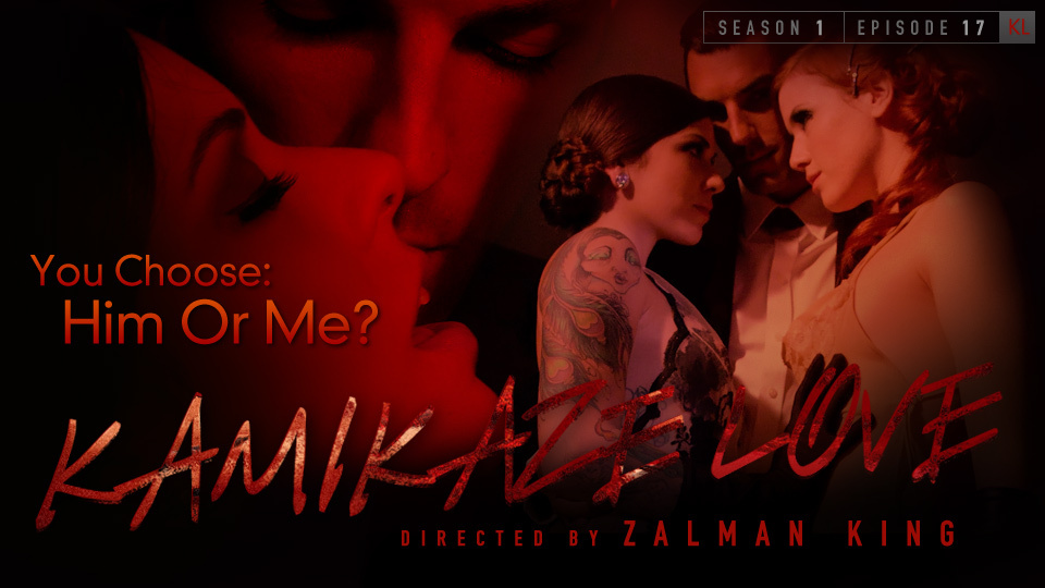 Kamikaze Love - You Choose: Him Or Me?