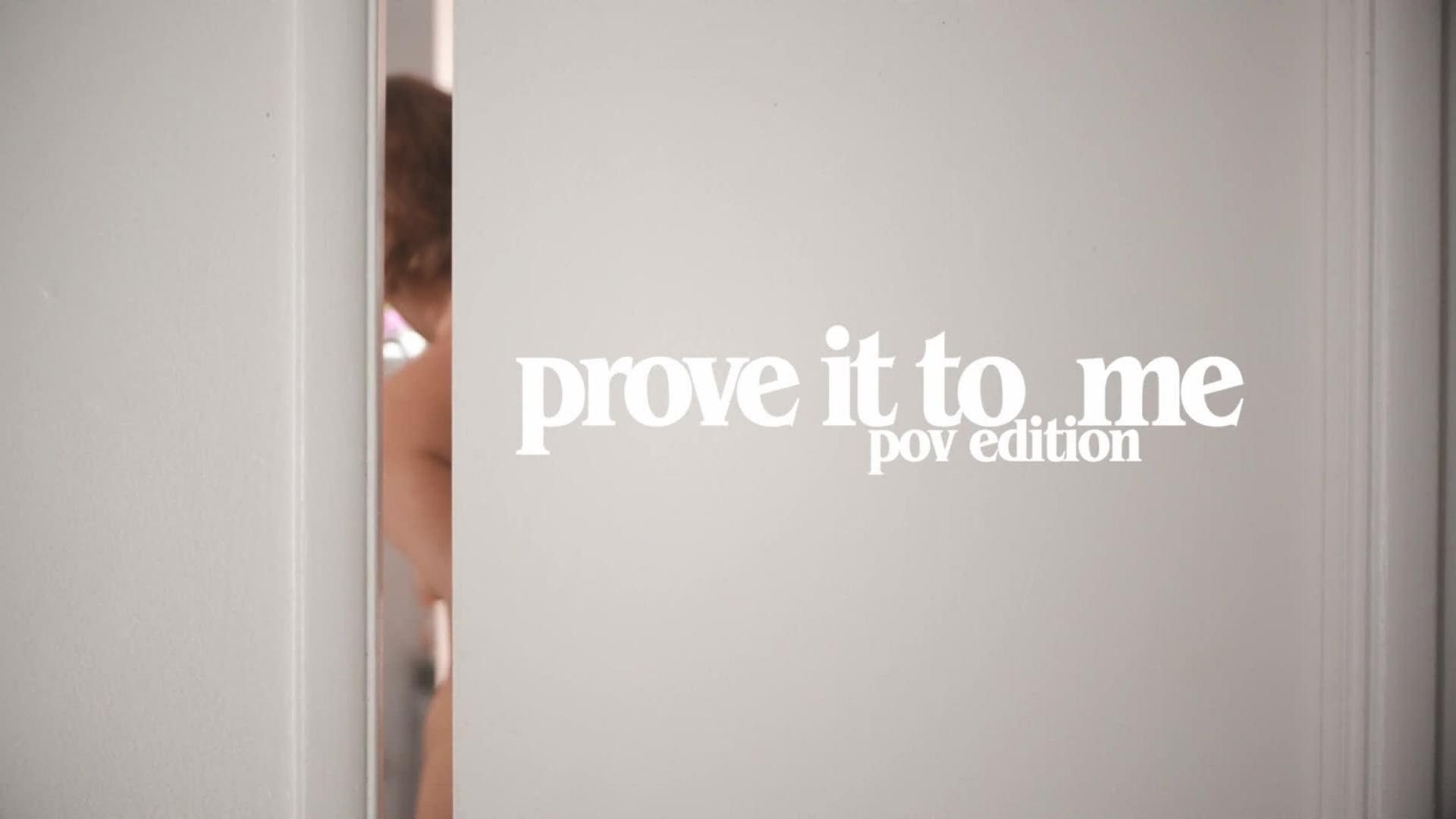 Prove It to Me