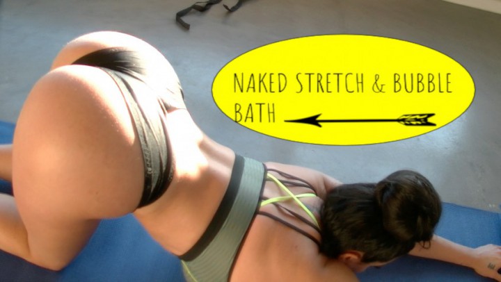Naked stretch and bubble bath