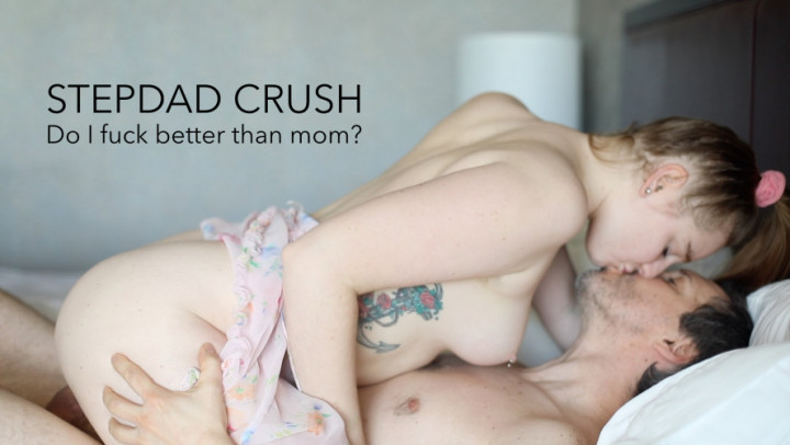 STEPDAD CRUSH Do I fuck better than mom