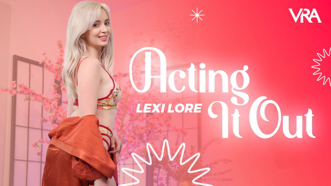 Lexi Lore : Acting It Out