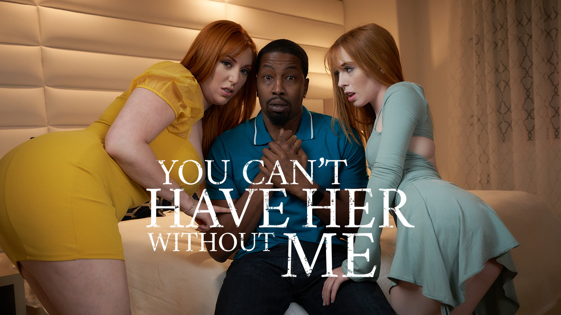 You Can't Have Her Without Me