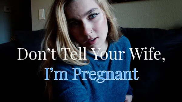 Don't Tell Your Wife, I'm Pregnant