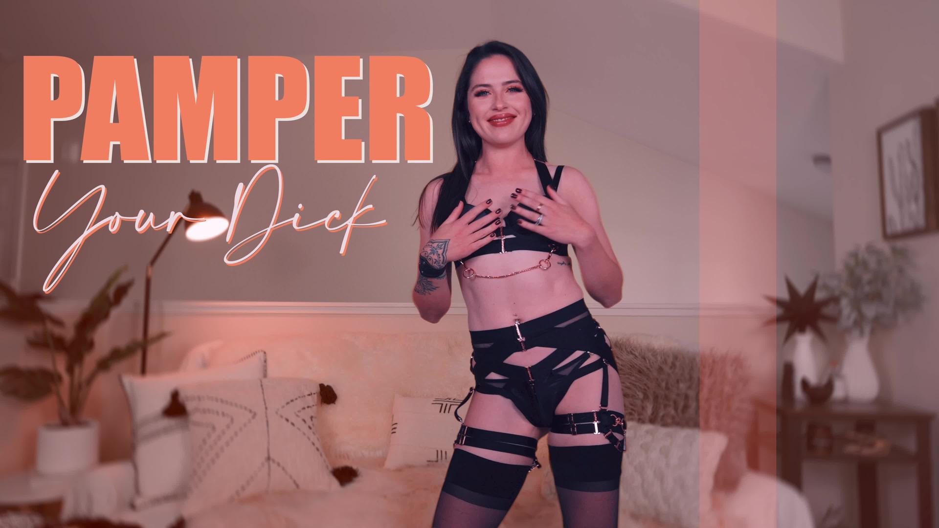 Pamper your Dick