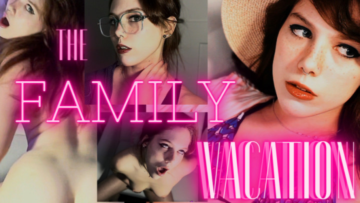 The Family Vacation: step-Dad's Turn