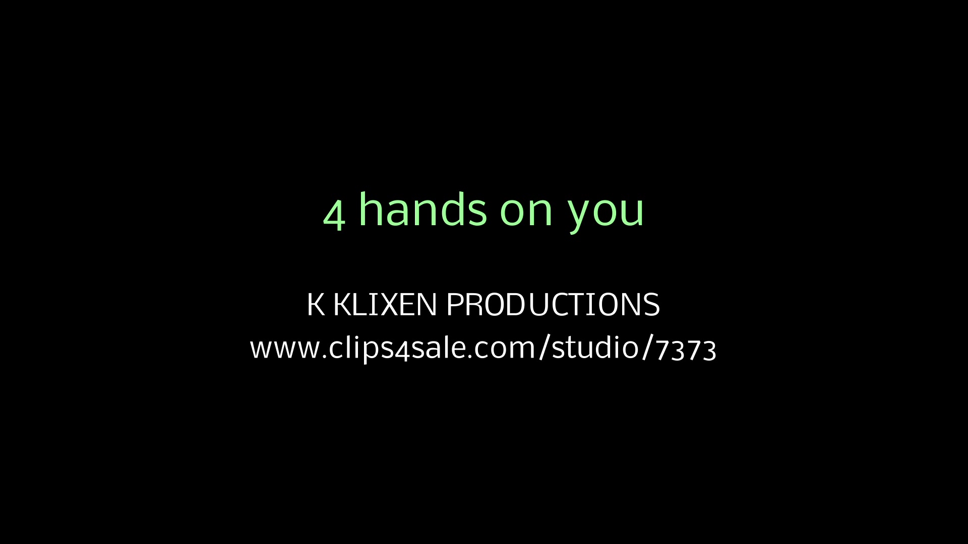 K 4 hands on you