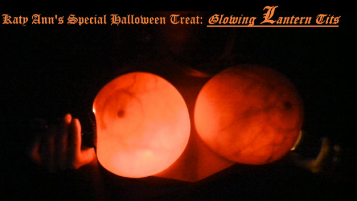 Katy Ann's Halloween Treat: Glowing Tits