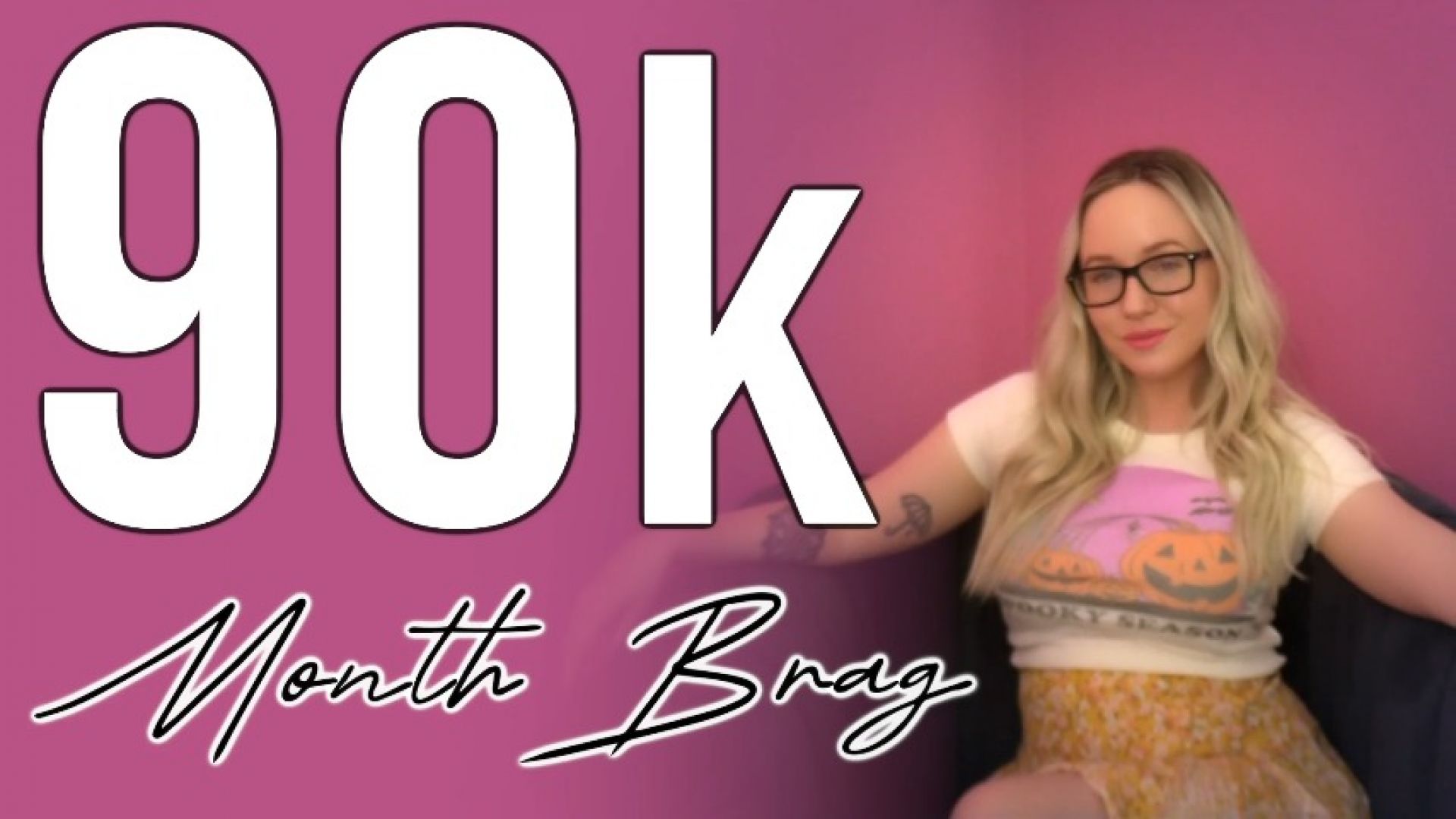 90k Month Brag